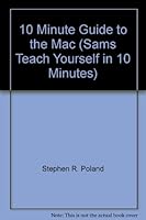 10 Minute Guide to the Mac (Sams Teach Yourself in 10 Minutes) 156761356X Book Cover