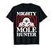Mighty Jouet amusant pour chasseur de taupes et rongeurs T-Shirt