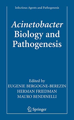 Acinetobacter: Biology and Pathogenesis (Infectious Agents and Pathogenesis)