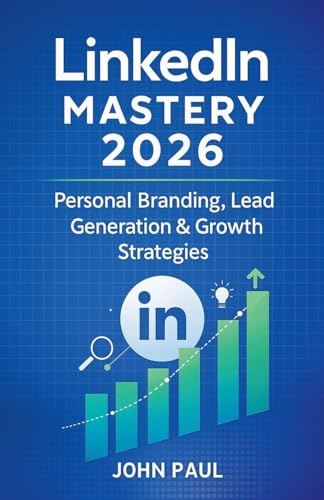 Linkedin Mastery 2026 - Personal Branding, Lead Generation & Growth Strategies