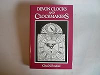 Devon Clocks and Clockmakers 0715383329 Book Cover