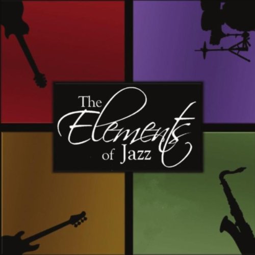 The Elements of Jazz The Elements of Jazz Digital Music