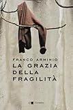 La grazia della fragilità