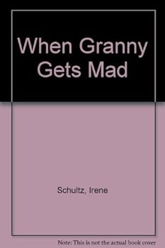 Hardcover When Granny Gets Mad Book