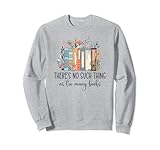 Theres No Such Thing as Too Many Books Lover Shirt