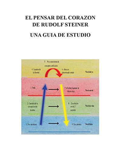 El Pensar Del Corazon De Rudolf Steiner: Una Guia De Estudio (Spanish Edition)