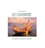 table greenery runner  [A Table of Green Fields: Ten Stories] [Davenport, Guy] [November, 1993]