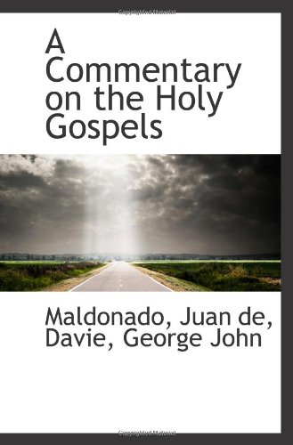 A Commentary on the Holy Gospels 1110742320 Book Cover