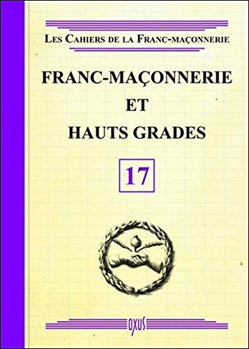 Télécharger Franc-Maçonnerie et Hauts Grades - Livret 17 Livre PDF Gratuit