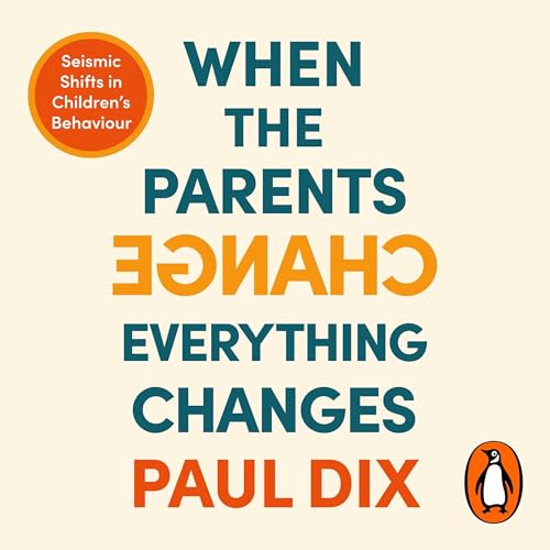 When the Parents Change, Everything Changes by Paul Dix episode artwork