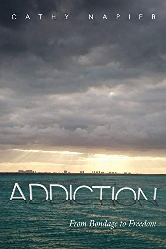 Addiction: From Bondage to Freedom