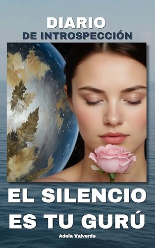 Diario de Introspección EL SILENCIO ES TU GURÚ: 21 días de autosanación (Spanish Edition)