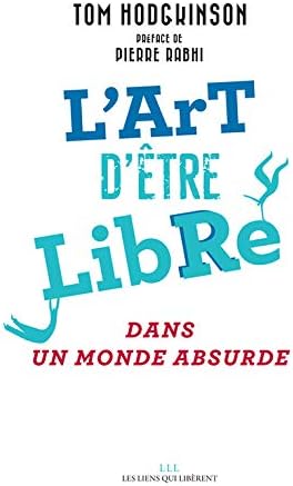 L'art d'être libre: Dans un monde absurde