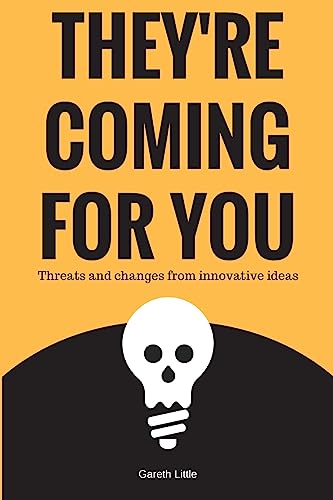 They're Coming for You: Threats and changes from innovative ideas