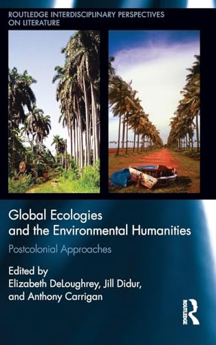 Global Ecologies and the Environmental Humaniti... 113882772X Book Cover