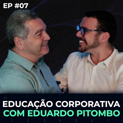 Educa&ccedil;&atilde;o Corporativa: Como Incentivar o Aprendizado dos Funcion&aacute;rios | SpotCast #07