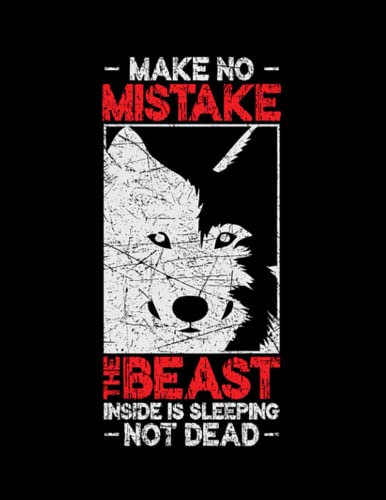 Werewolf No Mistake The Beast Inside Is Sleeping Werewolf Notebook Love: 100 Page & 8.5x11 Inch