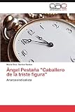 Ángel Pestaña 'Caballero de la triste figura': Anarcosindicalista