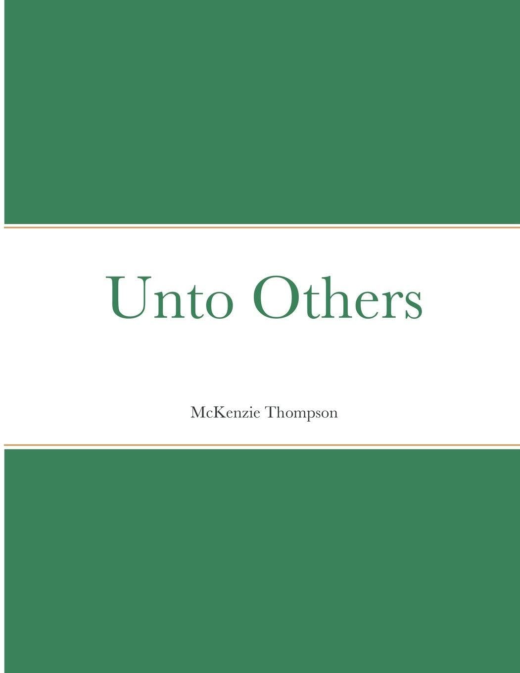 Unto Others      Paperback – May 7, 2019