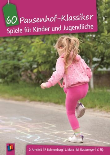 60 Pausenhof-Klassiker: Spiele für Kinder und Jugendliche