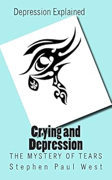 Paperback Crying and Depression: The Mystery of Tears Explained Book
