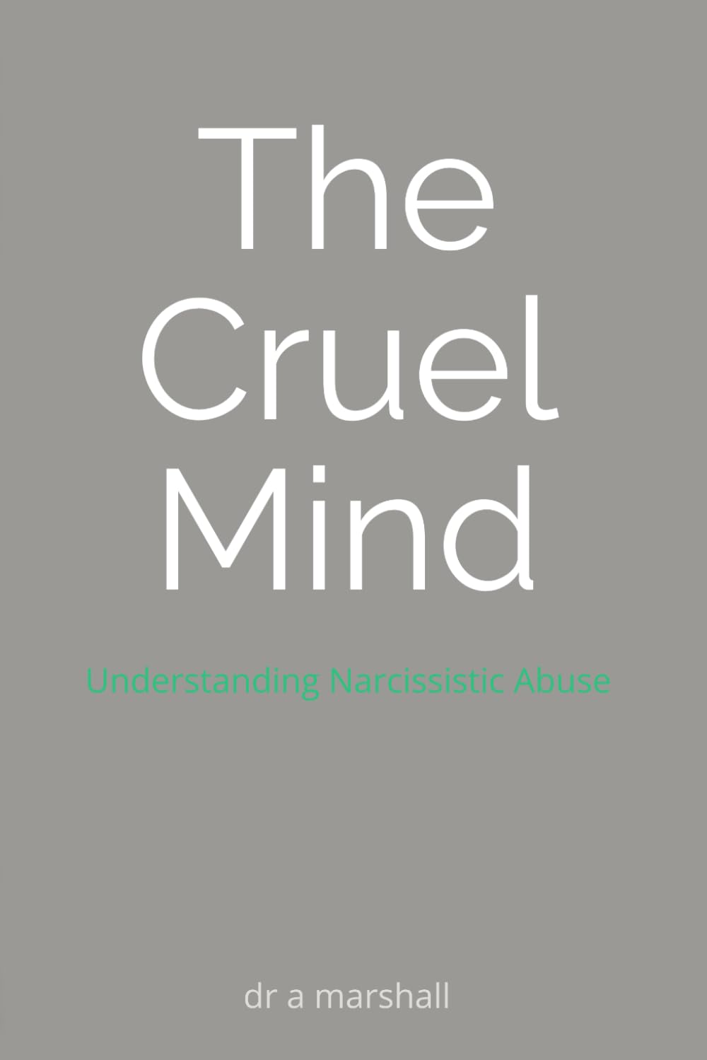 The Cruel Mind: Understanding Narcissistic Abuse