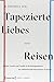 Produktbild Tapezierte Liebes-Reisen: Subjekt, Gender und Familie in Beziehungsräumen des frühindustriell-bürgerlichen Wohnens (wohnen+/-ausstellen, Band 4)