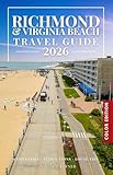 More Than Just A Bucket List: A Comprehensive Travel Guide to Discovering Richmond Virginia and Virginia Beach (Full-Color) (Essential Guide to Discovering American Cities)