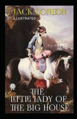 The Little Lady of the Big House Illustrated