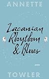 Lacanian Rhythm and Blues: Poetry collection