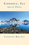 Goodbye, Ice: Arctic Poems