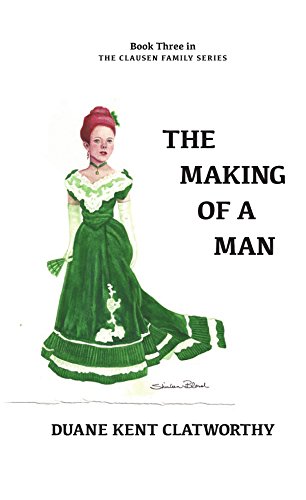 The Making of a Man: Book Three in the Clausen Family Series (English Edition)