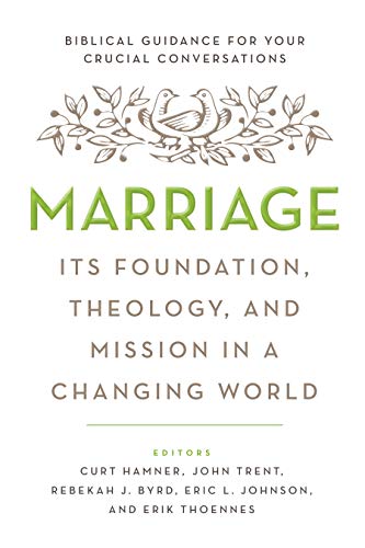 Marriage: Its Foundation, Theology, and Mission in a Changing World Marriage: Its Foundation, Theology, and Mission in a Changing World