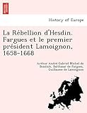  La Re Bellion D\'Hesdin. Fargues Et Le Premier Pre Sident Lamoignon, 1658-1668