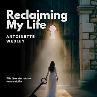 Reclaiming My Life Audiobook By Antoinette Wesley cover art