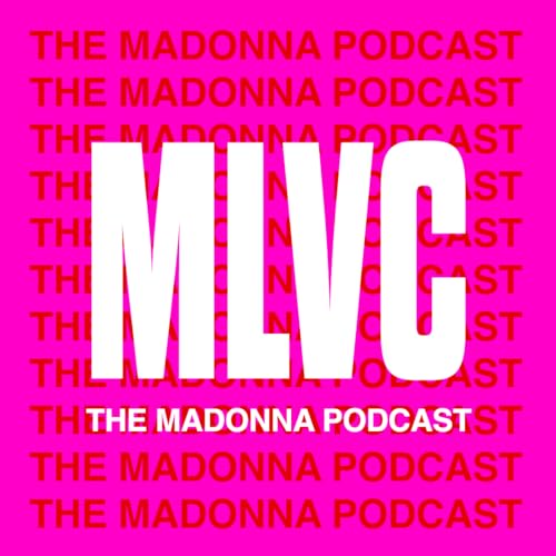 MLVC: The Madonna Podcast Podcast Por Stefan Mreczko Tony Trius Liberty King Ben Kline arte de portada