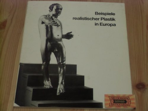 Beispiele realistischer Plastik in Europa.