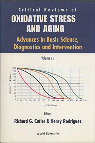 Critical Reviews of Oxidative Stress and Aging: Advances in Basic Science, Diagnostics and Intervent