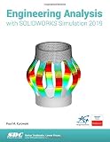Engineering Analysis with SOLIDWORKS Simulation 2019