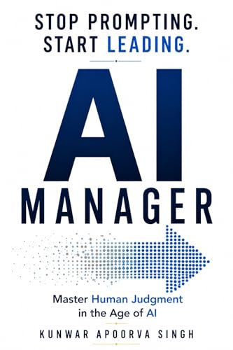 THE AI MANAGER: Stop Prompting. Start Leading.