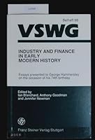 Industry and Finance in Early Modern History: Essays Presented to George Hammersley on the Occasion of His 74th Birthday 3515058060 Book Cover