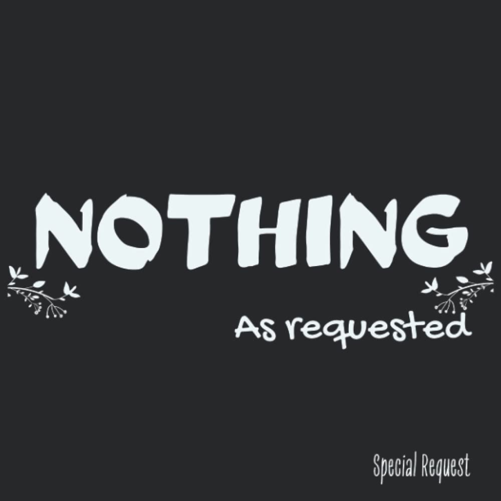 NOTHING, As requested: Funny Gift For The Person On Your List Who Says They "Don't Want Anything"