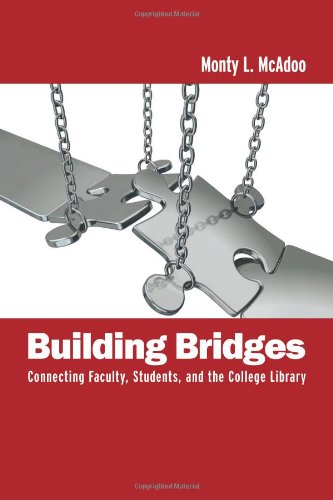 Building Bridges: Connecting Faculty, Students, and the College Library