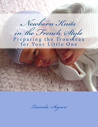 Newborn Knits in the French Style: Preparing the Trousseau for Your Little One