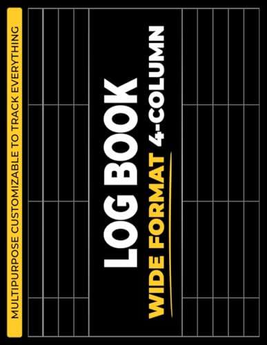 Log Book WIDE FORMAT 4 Column: Large Multipurpose Blank Customizable Ledger Notebook to Track Expenses, Inventory, Sales, Orders, Income, Projects, and Daily...