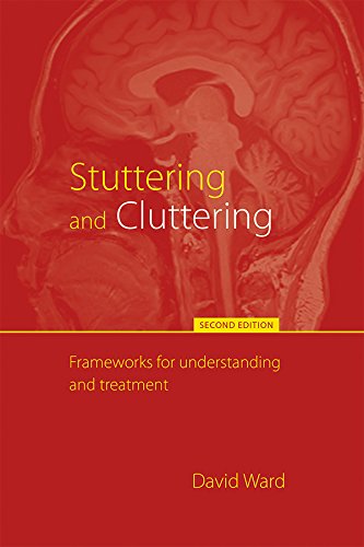 Stuttering and Cluttering (Second Edition): Frameworks for Understanding and Treatment      2nd Edition, Kindle Edition