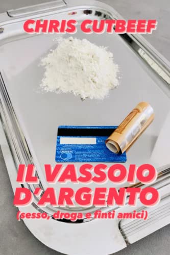  Il Vassoio d\'Argento: Sesso, droga e finti amici.