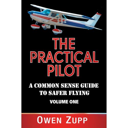 The Practical Pilot (Volume One): A Pilot&amp;rsquo;s Common Sense Guide to Safer Flying. by Owen Zupp episode artwork