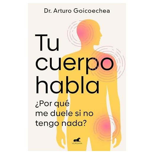 Tu cuerpo habla: ¿Por qué me duele si no tengo nada?