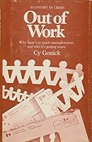 Out of Work: Why there's so much unemployment, and why it's getting worse 0888622090 Book Cover